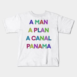 A MAN A PLAN A CANAL PANAMA PALINDROME Kids T-Shirt